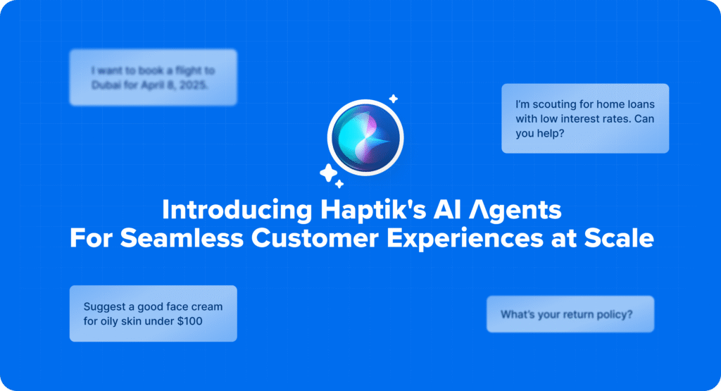 A Haptik banner with the text “Introducing Haptik’s AI Agents for Seamless Customer Experiences at Scale,” surrounded by chat bubbles with example customer queries on a blue background.