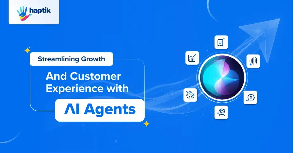 A Haptik banner displaying the text “Streamlining Growth and Customer Experience with AI Agents” with icons representing analytics, communication, and automation on a blue background.